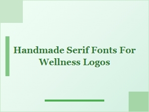 Handcrafted Serifs for Wellness Logos