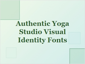 Serene Fonts for an Authentic Yoga Studio Identity