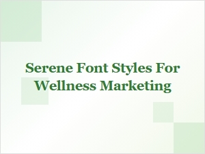 Finding Serene Fonts for Wellness Branding